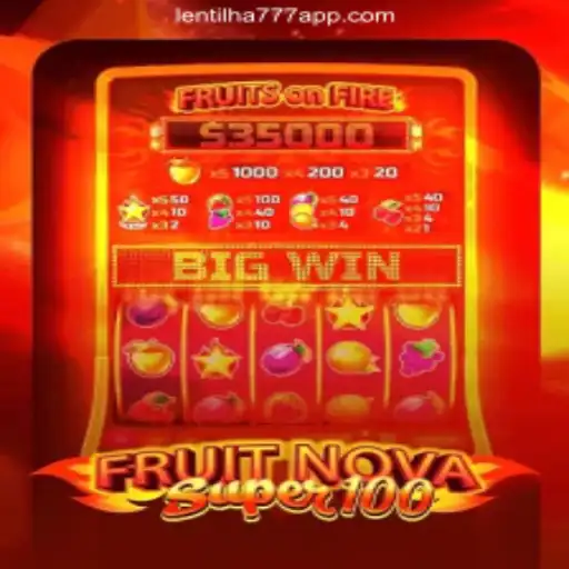 Explore the Excitement of FruitNovaSuper100 at Lentilha 777 Cassino Online